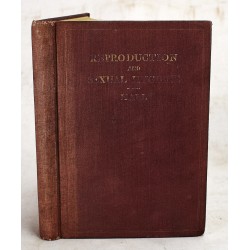 The Biology, Physiology and Sociology of Reproduction, also Sexual Hygiene: With Special Reference to the Male 